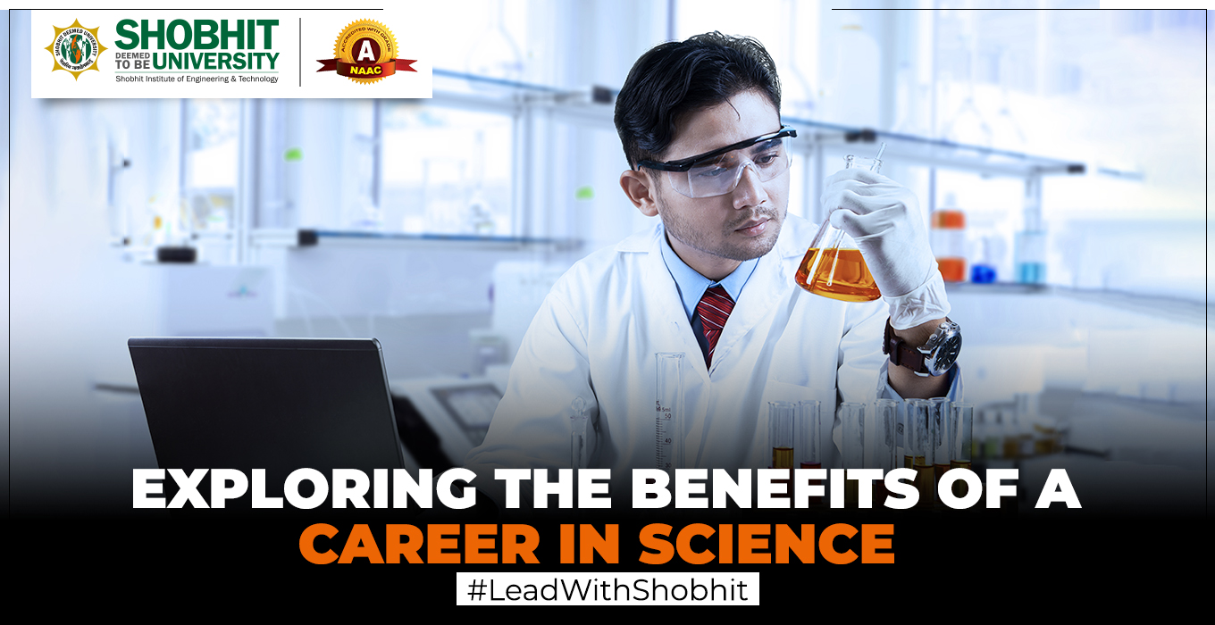 Why Pursue an M.Sc Degree? Benefits of a Career in Science